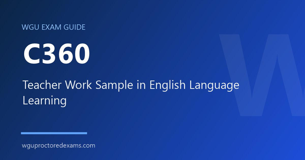 WGU C360 Teacher Work Sample in English Language Learning exam guide cover
