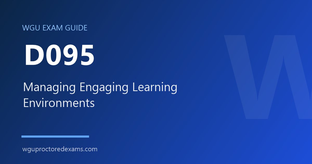 WGU D095 Managing Engaging Learning Environments exam guide cover