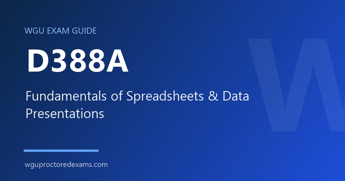 WGU D388A Fundamentals of Spreadsheets & Data Presentations exam guide cover