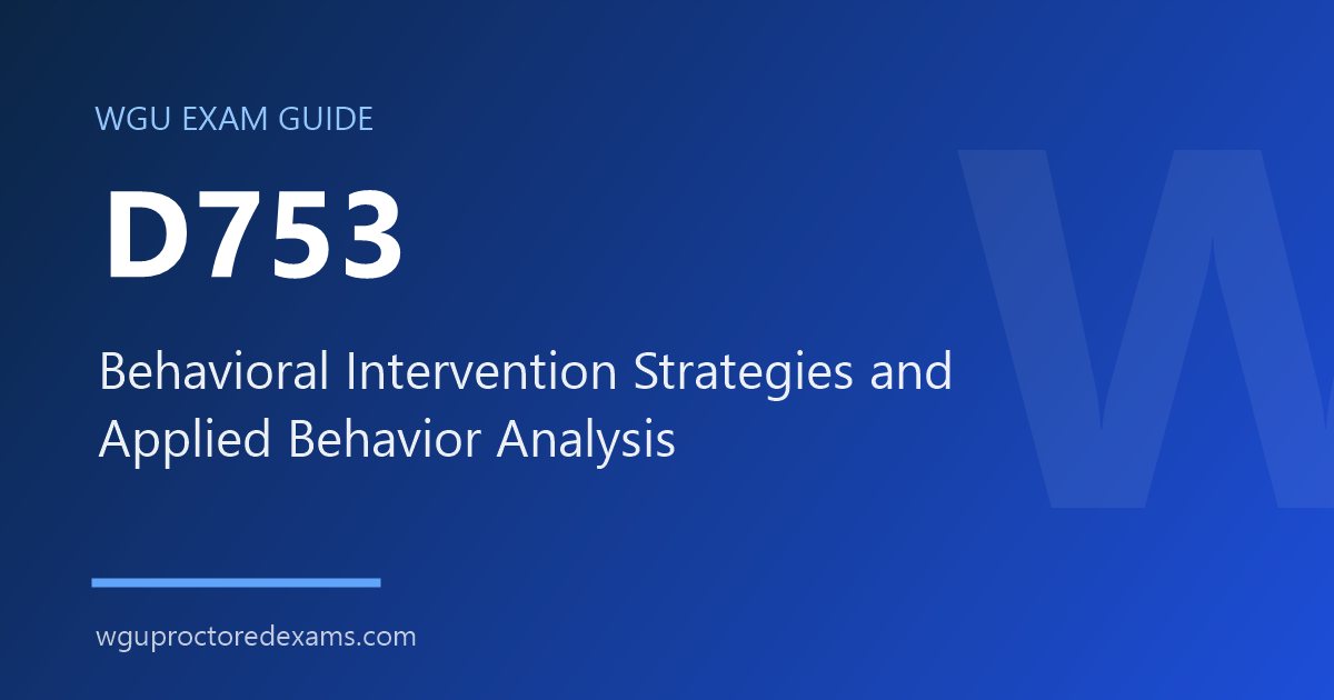 WGU D753 Behavioral Intervention Strategies and Applied Behavior Analysis exam guide cover