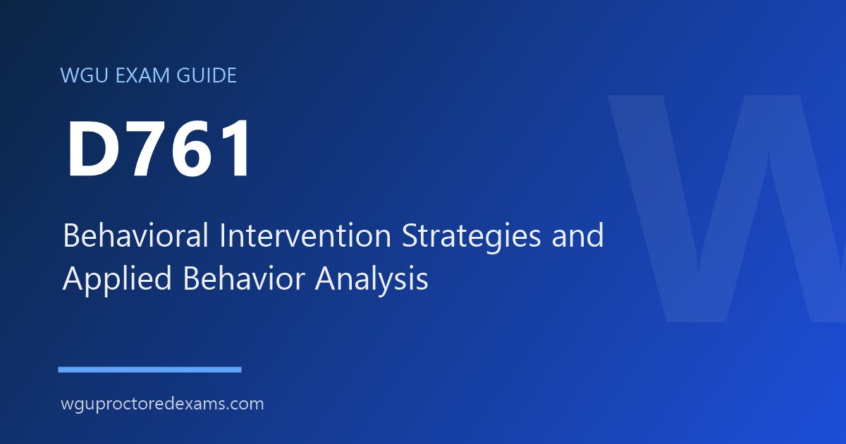 WGU D761 Behavioral Intervention Strategies and Applied Behavior Analysis exam guide cover