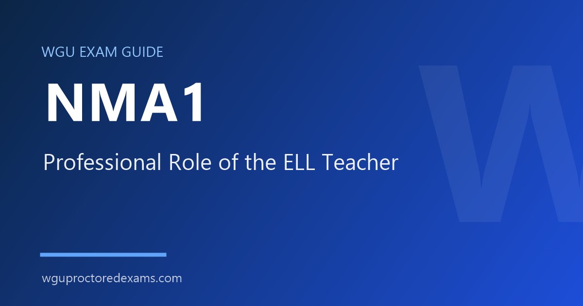 WGU NMA1 Professional Role of the ELL Teacher exam guide cover